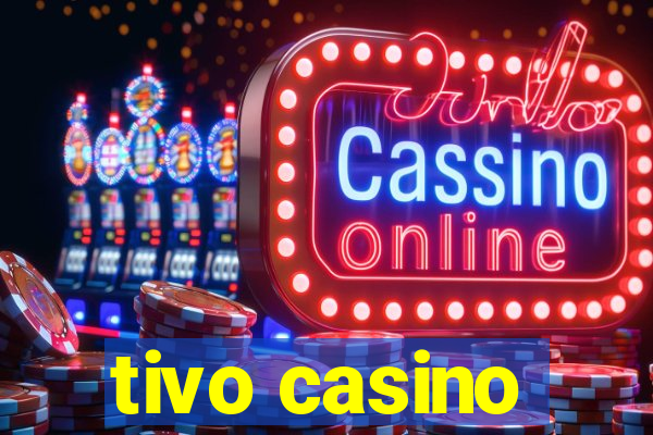 tivo casino