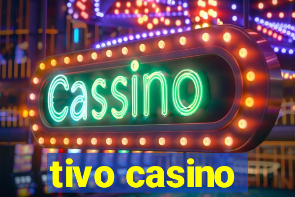 tivo casino