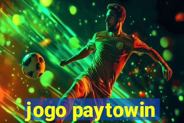 jogo paytowin