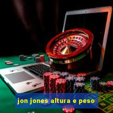 jon jones altura e peso