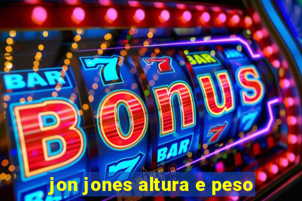 jon jones altura e peso