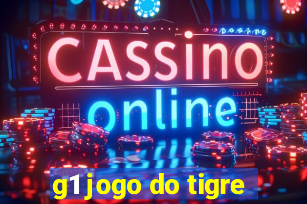 g1 jogo do tigre