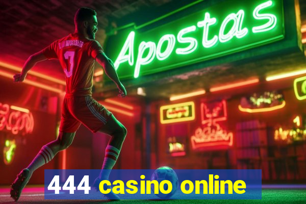 444 casino online