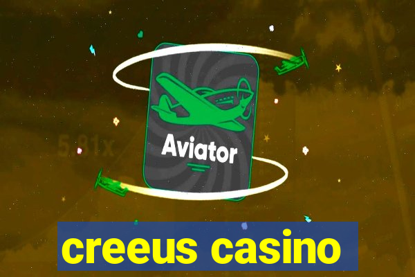 creeus casino