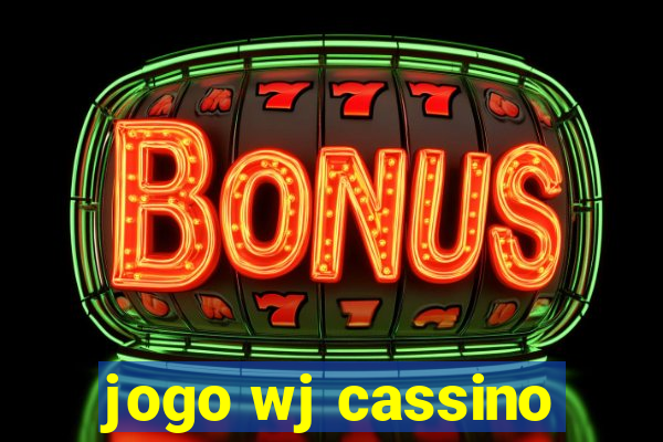 jogo wj cassino