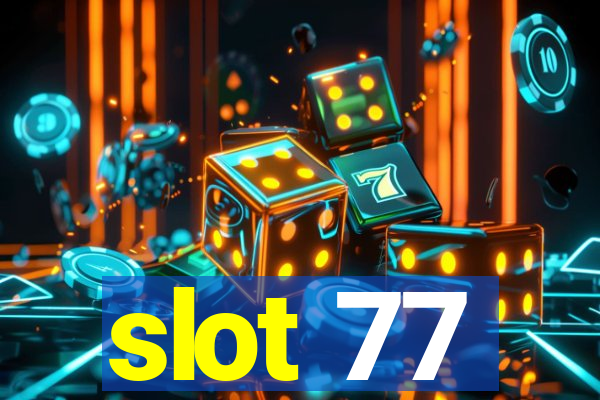 slot 77