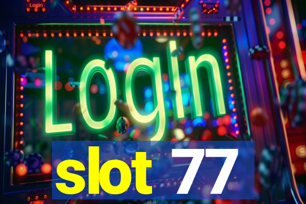 slot 77