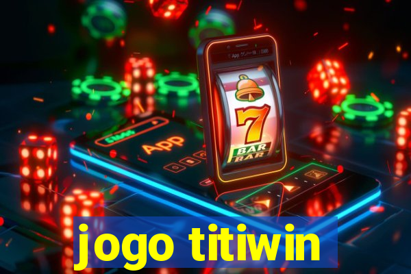 jogo titiwin