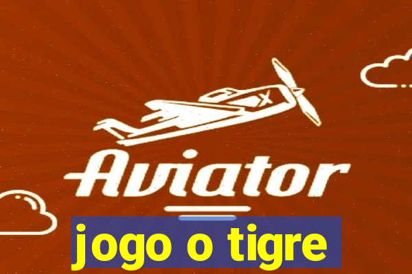 jogo o tigre