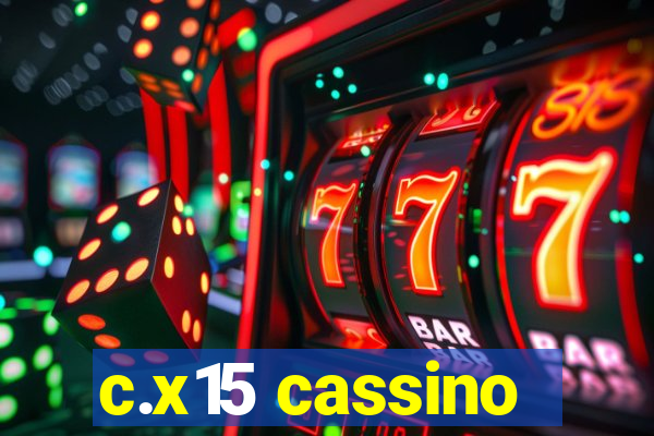 c.x15 cassino