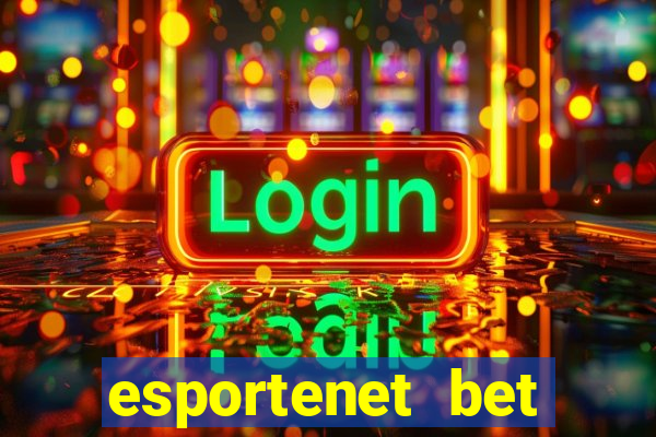 esportenet bet apostas online