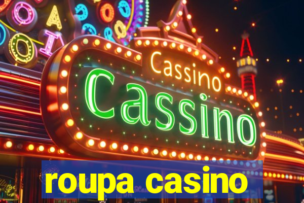 roupa casino