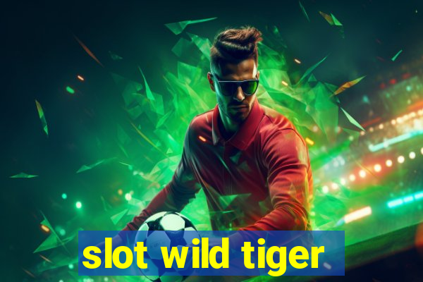 slot wild tiger