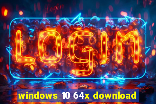 windows 10 64x download