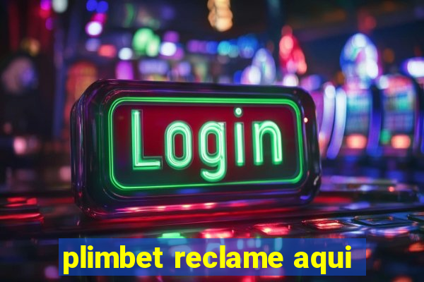 plimbet reclame aqui