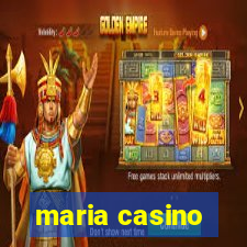 maria casino