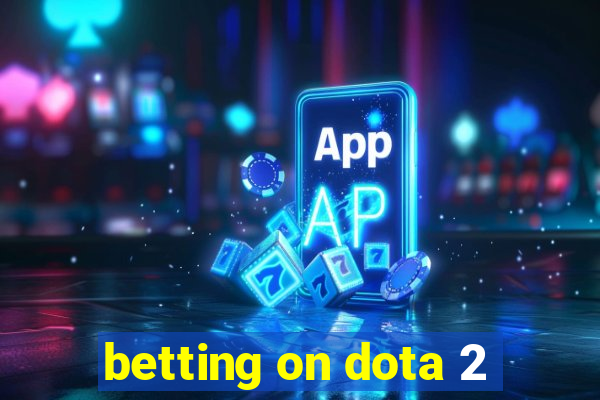 betting on dota 2