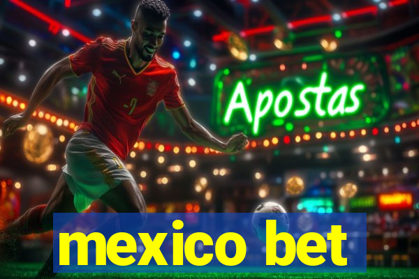 mexico bet