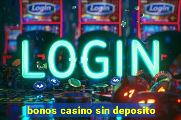 bonos casino sin deposito