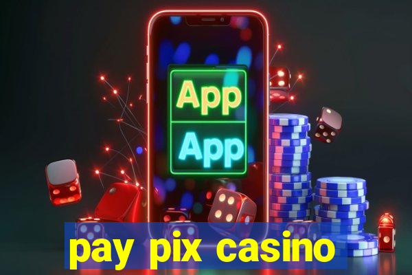 pay pix casino