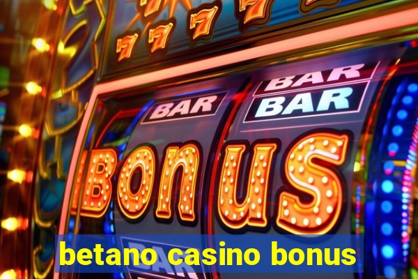 betano casino bonus