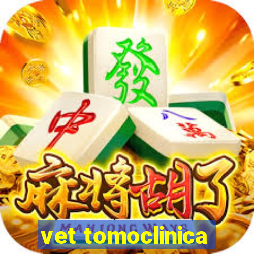 vet tomoclinica