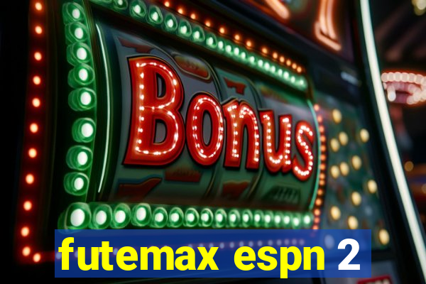 futemax espn 2