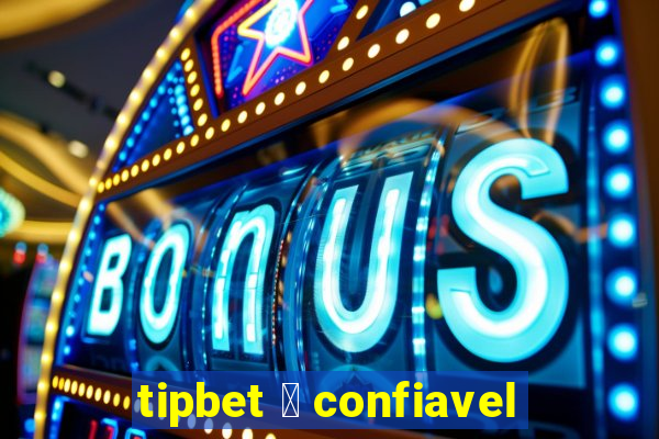 tipbet 茅 confiavel