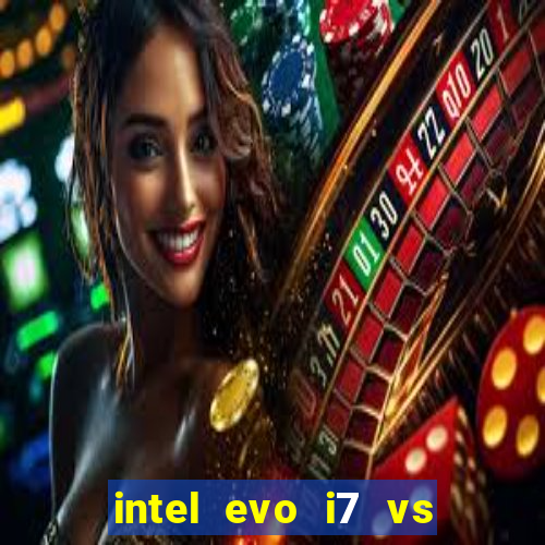 intel evo i7 vs intel core i7