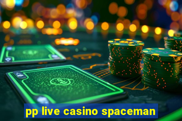 pp live casino spaceman