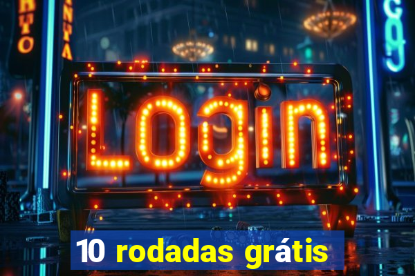 10 rodadas grátis