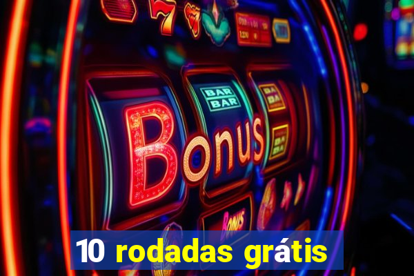 10 rodadas grátis