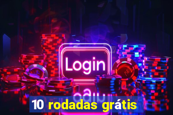 10 rodadas grátis