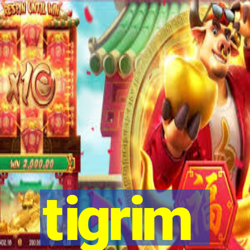 tigrim