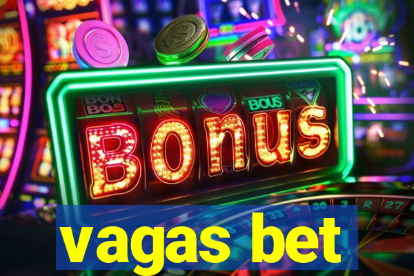 vagas bet