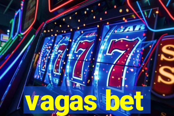 vagas bet