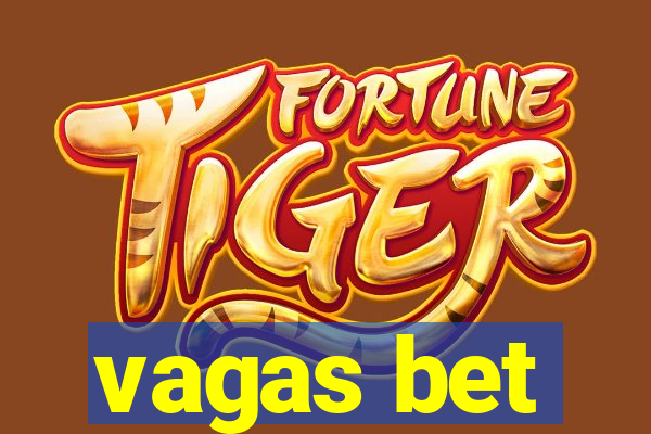 vagas bet