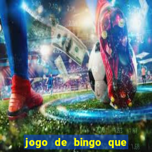 jogo de bingo que paga dinheiro de verdade