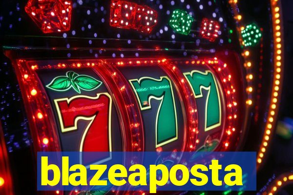 blazeaposta