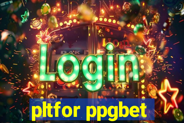 pltfor ppgbet