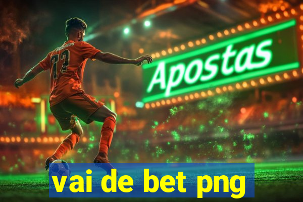 vai de bet png