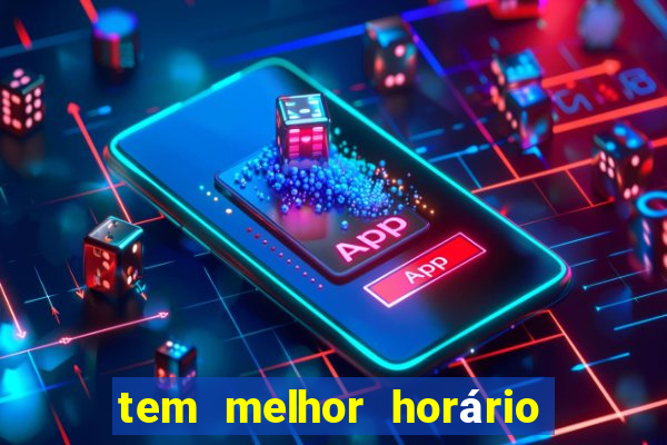 tem melhor horário para jogar fortune tiger