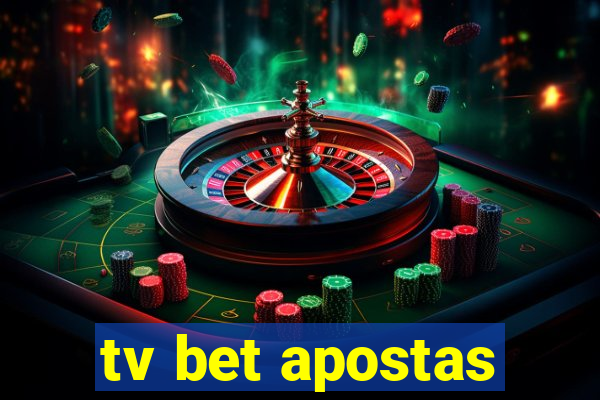 tv bet apostas