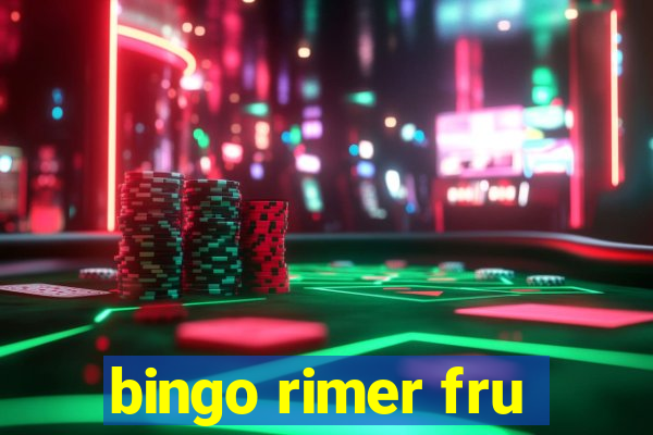 bingo rimer fru