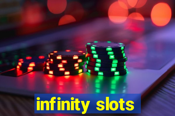 infinity slots