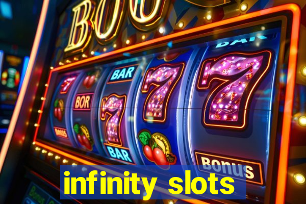 infinity slots