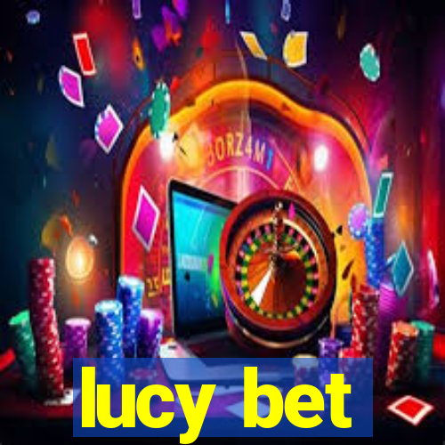 lucy bet