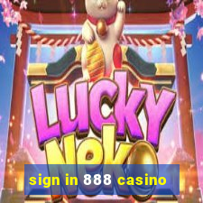 sign in 888 casino