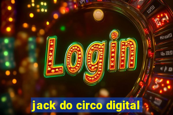 jack do circo digital