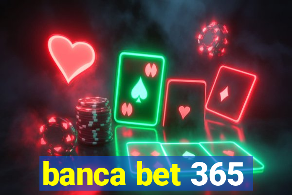 banca bet 365